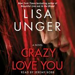 Crazy love you: a novel cover image