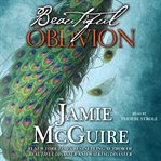 Beautiful oblivion: a novel cover image