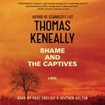 Shame and the captives: a novel cover image