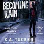 Becoming Rain : a novel cover image