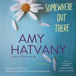 Somewhere out there : a novel cover image
