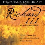 Richard III: a fully-dramatized audio production from Folger Theatre cover image