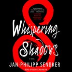 Whispering shadows: a novel cover image