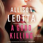 A good killing: a novel cover image