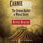 Carniepunk: an Iron Druid short story from the Carniepunk anthology. The Demon Barker of Wheat Street cover image