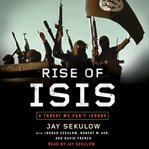 Rise of Isis: a threat we can't ignore cover image