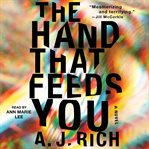 The hand that feeds you : a novel cover image