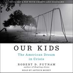 Our Kids : The American Dream in Crisis cover image