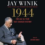 1944 : FDR and the year that changed history cover image