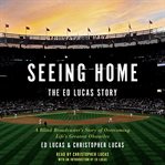 Seeing home: the Ed Lucas story cover image