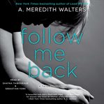Follow me back: a Twisted love novel cover image
