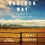 Badluck way: a year on the ragged edge of the West cover image