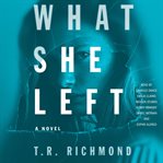 What she left : a novel cover image