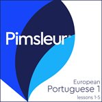 Pimsleur Portuguese (European) Level 1 Lessons 1-5 MP3 : Learn to Speak and Understand European Portuguese with Pimsleur Language Programs cover image