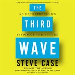 The Third Wave : An Entrepreneur's Vision of the Future cover image