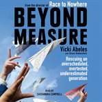 Beyond measure: rescuing an overscheduled, overtested, underestimated generation cover image
