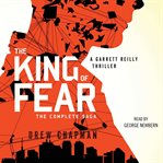 The king of fear : a Garrett Reilly thriller cover image
