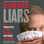 Liars. How Progressives Exploit Our Fears for Power and Control cover image