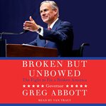 Broken but unbowed : the fight to fix a broken America cover image