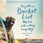 Gizelle's bucket list : my life with a very large dog cover image