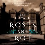 Roses and rot cover image