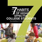 The 7 habits of highly effective college students : succeeding in college... and in life cover image
