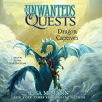 Dragon Captives : Unwanteds Quests cover image