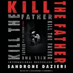 Kill the father : a novel cover image