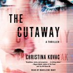 The cutaway : a novel cover image