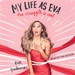 My life as Eva : the struggle is real cover image