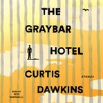 The Graybar Hotel : stories cover image