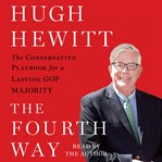 The fourth way : the conservative playbook for a lasting GOP majority cover image