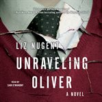 Unraveling Oliver : A Novel cover image