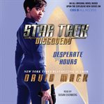 Desperate Hours : Star Trek: Discovery cover image