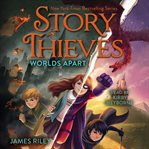 Worlds Apart : Story Thieves cover image