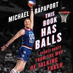 This book has balls : sports rants from the MVP of talking trash cover image