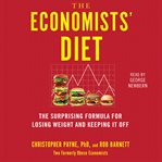 The economists' diet : the surprising formula for losing weight and keeping it off cover image
