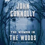 The Woman in the Woods : Charlie Parker (Connolly) cover image