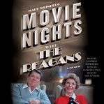 Movie nights with the Reagans : a memoir cover image