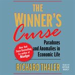 The winner's curse : paradoxes and anomalies of economic life cover image