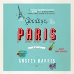 Goodbye, paris. A Novel cover image