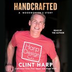 Handcrafted : a Woodworker's Story cover image
