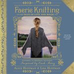 Faerie knitting : 14 tales of love and magic cover image