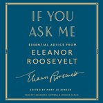 If You Ask Me : Essential Advice from Eleanor Roosevelt cover image