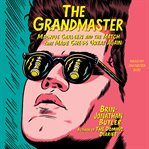 Grandmaster : Magnus Carlsen and the match that made chess great again cover image
