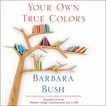 Your own true colors : timeless wisdom from America's grandmother cover image