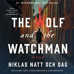 The Wolf and the Watchman : Wolf and the Watchman cover image