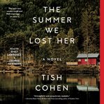 The summer we lost her : a novel cover image