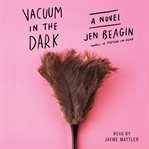 Vacuum in the dark. A Novel cover image