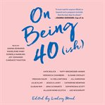 On being 40(ish) cover image